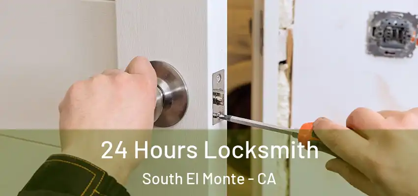  24 Hours Locksmith South El Monte - CA