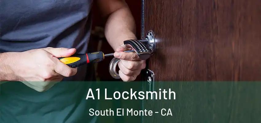  A1 Locksmith South El Monte - CA