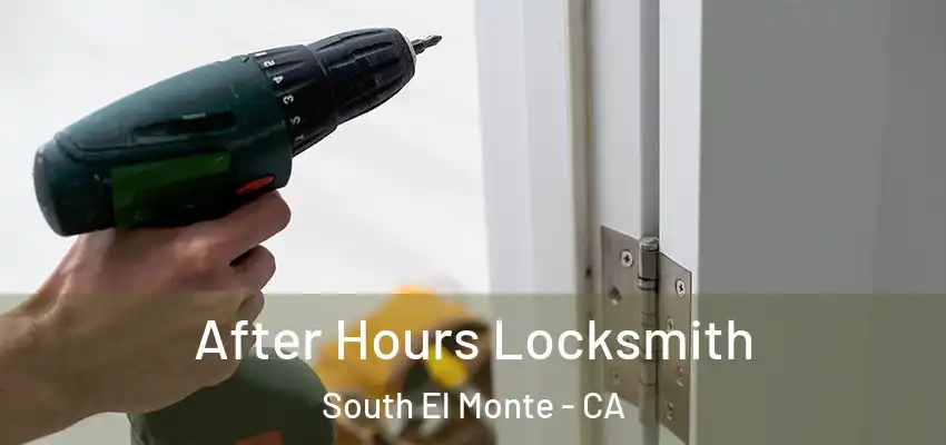  After Hours Locksmith South El Monte - CA