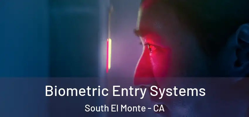  Biometric Entry Systems South El Monte - CA