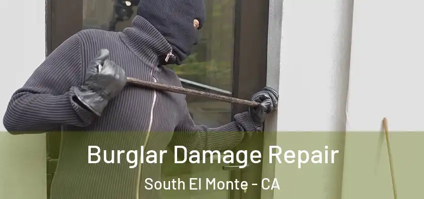  Burglar Damage Repair South El Monte - CA