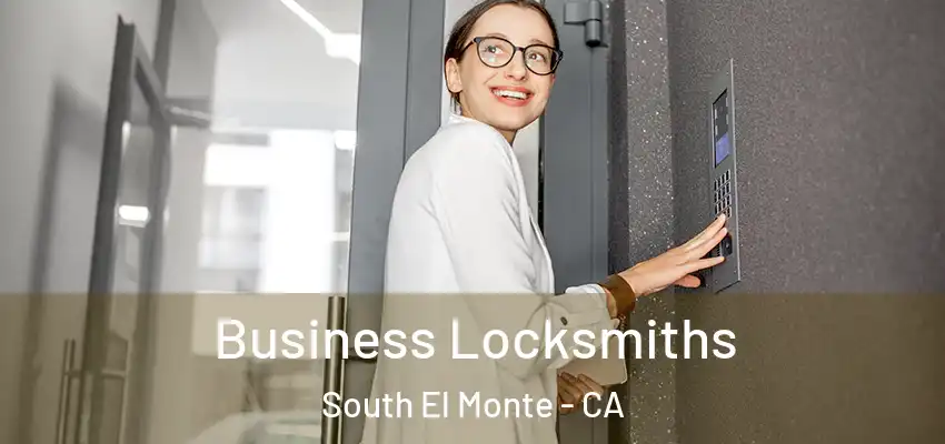  Business Locksmiths South El Monte - CA