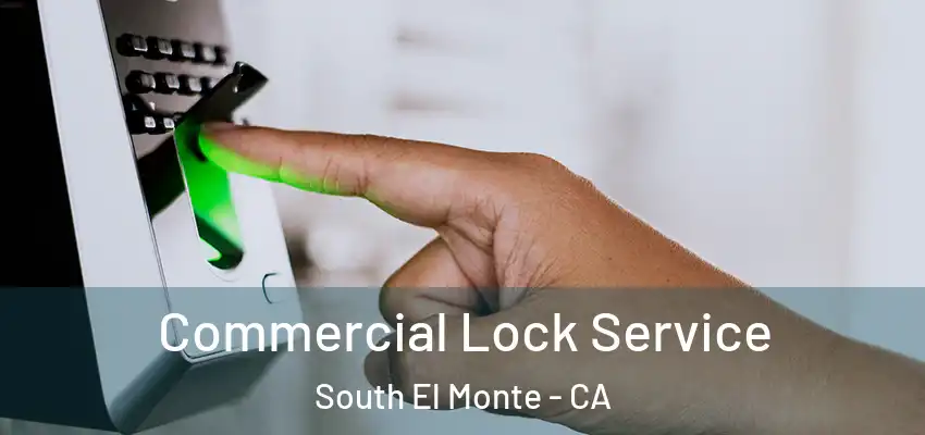  Commercial Lock Service South El Monte - CA
