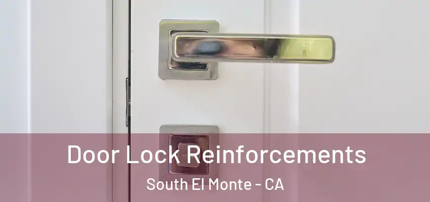  Door Lock Reinforcements South El Monte - CA
