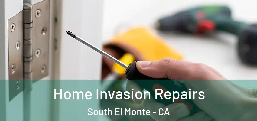  Home Invasion Repairs South El Monte - CA
