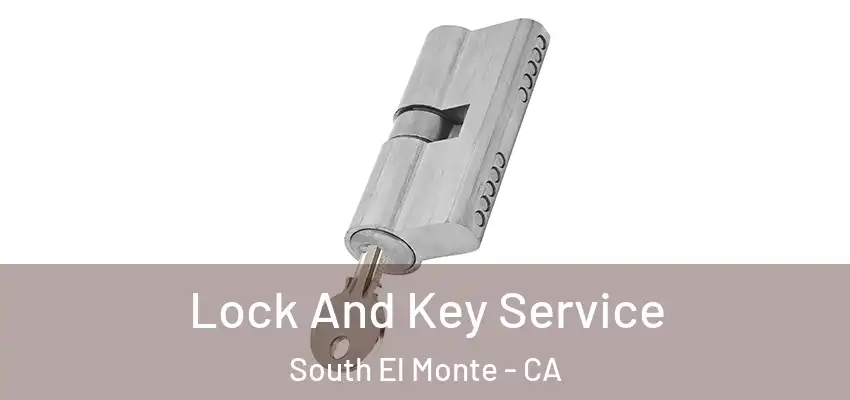  Lock And Key Service South El Monte - CA