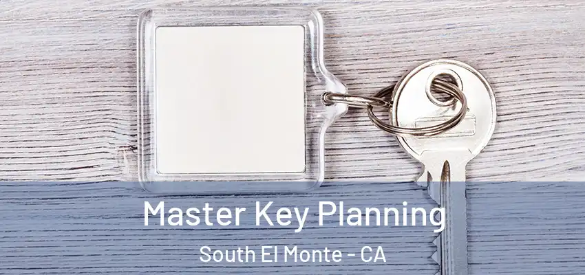 Master Key Planning South El Monte - CA