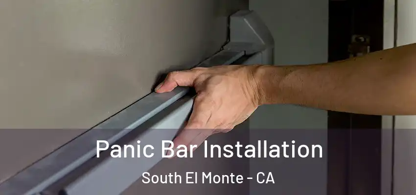 Panic Bar Installation South El Monte - CA