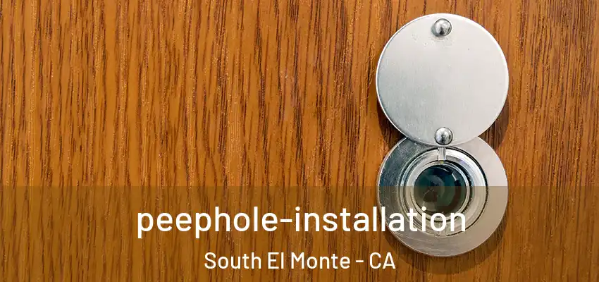  peephole-installation South El Monte - CA