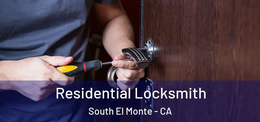  Residential Locksmith South El Monte - CA