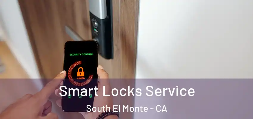  Smart Locks Service South El Monte - CA